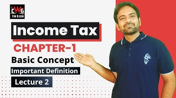 Income Tax Lecture-2 Basic Concept ( Important Definition ) | Income tax bcom 2022 23