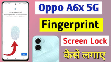 Oppo a6x 5g fingerprint setting/oppo a6x 5g fingerprint screen lock/fingerprint sensor
