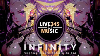 Techno - INFINITY (Shala la la) ''Bass Boosted'' - LIVE345MUSIC
