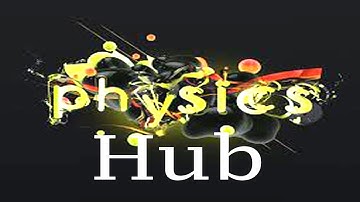 Physics Hub | A strong platform to learn and practice Physics