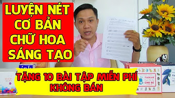 Cách Viết Nét Cơ Bản Chữ Hoa Sáng Tạo 🎁  10 Bài Tập Miễn Phí