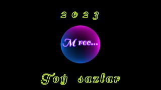 Toý sazlar   2023