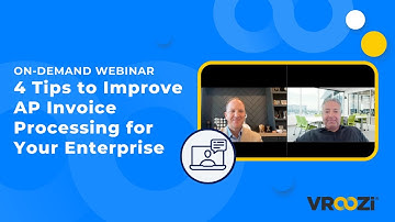 4 Tips to Improve AP Invoice Processing for the Modern Enterprise | Vroozi Webinar