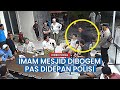 Viral, Detik - detik Imam Masjid Dibogem OTK Di Depan Polisi