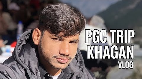 PGC trip in khagan #pgc #viral #tour #explore 