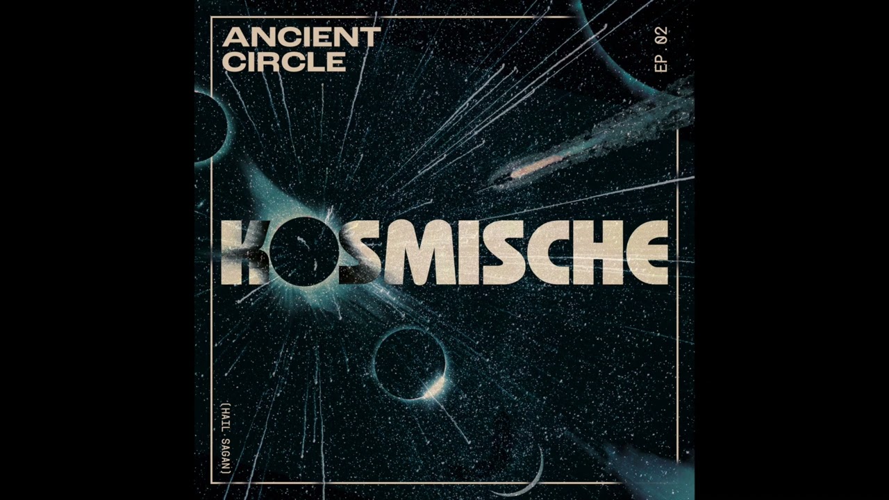 Ancient Circle - Kosmische I (OFFICIAL AUDIO)