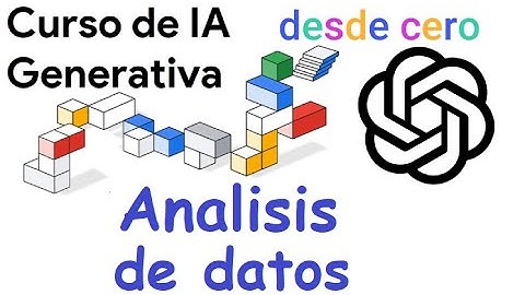 CURSO DE IA GENERATIVA DESDE CERO | ANALISIS DE DATOS (video 10)