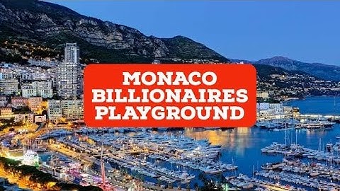 Inside The Billionaires Lifestyle of Monaco
