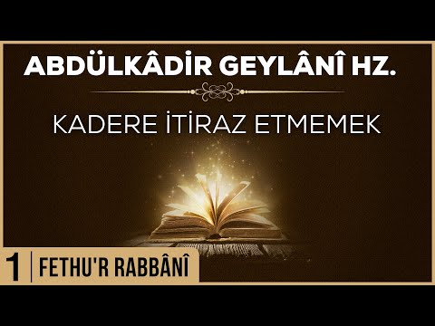 1- Abdülkadir Geylani - Fethur Rabbani - Kadere İtiraz Etmemek