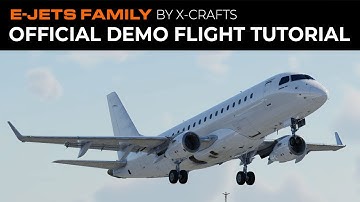 E-Jets Family by X-Crafts | OFFICIAL DEMO FLIGHT TUTORIAL