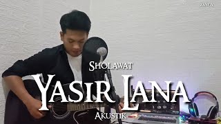 Sholawat Viral Tiktok - YASIR LANA - cover versi akustik