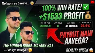 100 Win Rate 1533 Profit But Payout The Funded Room Mayank Raj