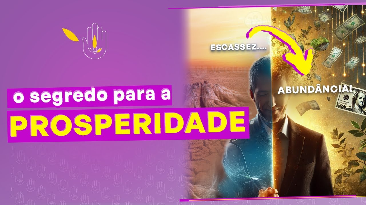 O Segredo Para A Prosperidade | Tenha A Sua Vida Prospera! # ...