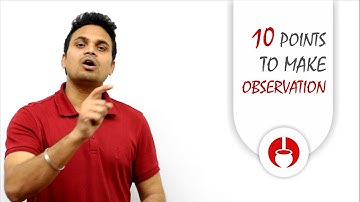 Ten Points that make sure your Observation