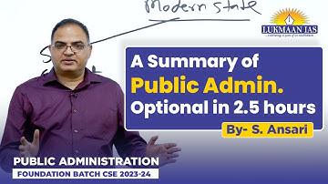 A Summary of Public Admin. Optional in 2.5 hours | By S. Ansari | UPSC CSE 2024-25 | Lukmaan IAS