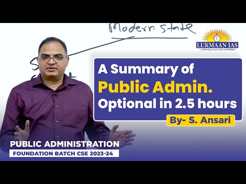 A Summary Of Public Admin. Optional In 2.5 Hours | By S. Ansari | UPSC CSE 2024-25 | Lukmaan IAS