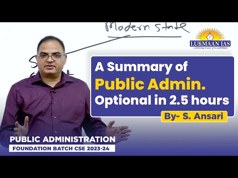 A Summary of Public Admin. Optional in 2.5 hours | By S. Ansari | UPSC CSE 2024-25 | Lukmaan IAS