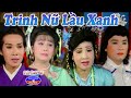 Cải Lương | Trinh Nữ Lầu Xanh