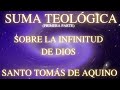 Santo Tomás de Aquino - Suma Teológica - (Primera parte: infinitud de Dios)