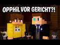 OPPhil vor Gericht | Das Leben des OPPhil Teil 3.1