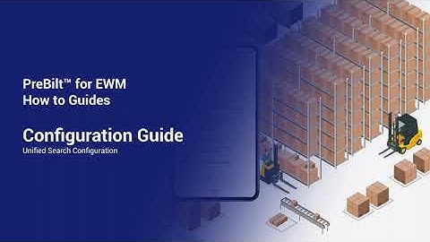 PreBilt for EWM | Framework Configuration | Unified Search Configuration