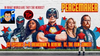 PeaceMaker S2 Episodes 1–5 Breakdown & Review! 🦅 ft. @TheFilmJunkee  and Ronin unchained!