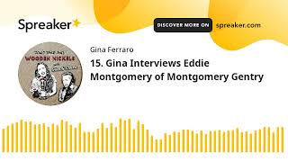 15. Gina Interviews Eddie Montgomery of Montgomery Gentry