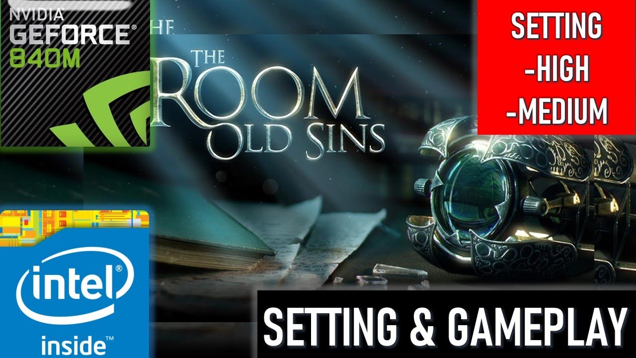 The Room 4 Old Sins | Geforce 840M | Similar with 745M 750M 830M 930M 940M MX110
