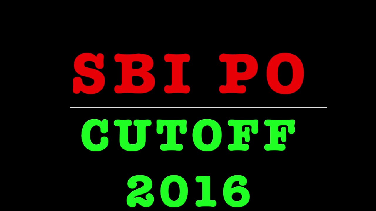 SBI PO CUTOFF 2016 IN DETAIL