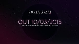 Outer Stars - You Look In My Way - Album Sampler