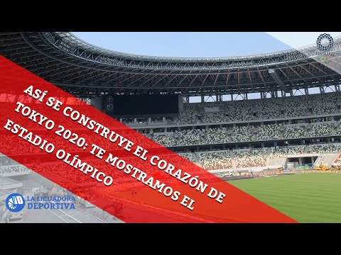 Video: Cómo Se Construyó El Estadio En Tokio Para Los Juegos Olímpicos De Verano De 2020