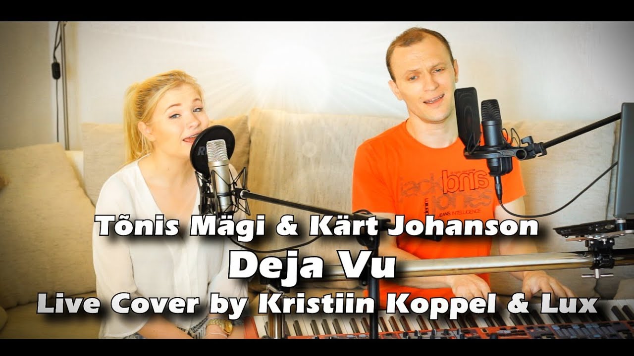 Deja vu - Tõnis Mägi & Kärt Johanson (Cover by Kristiin & Lux)