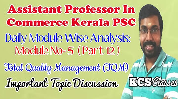 Assistant Professor In Commerce Kerala PSC|Total Quality Management|Daily Module Wise Analysis