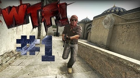 CS:GO WTF moments #1