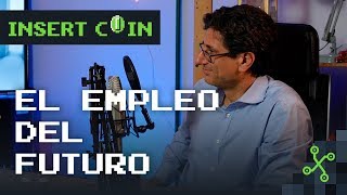 La TECNOLOGÍA y LOS EMPLEOS DEL FUTURO | Insert Coin con Manuel Hidalgo