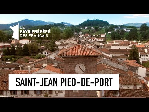Saint-Jean Pied-de-Port - Le pays basque - Les 100 lieux qu'il faut voir - Documentaire