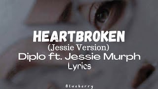 Diplo ft. Jessie Murph–Heartbroken (Jessie Version) [Lyrics]
