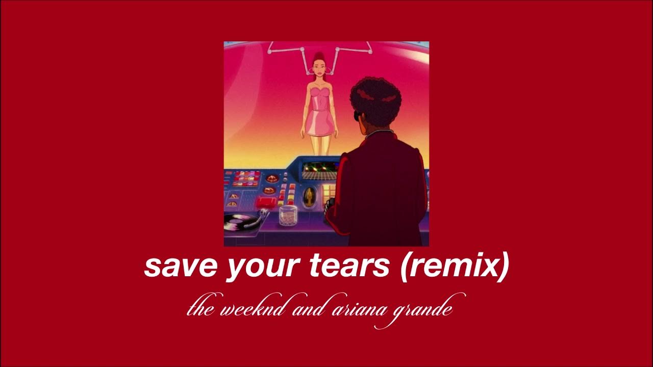 Картинки к песне save your tears.