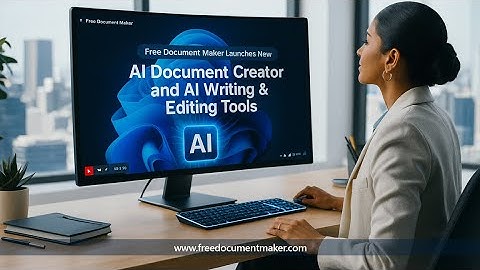 How an AI Document Creator Transforms Writing & Editing | Free Document Maker’s All-in-One AI Tool