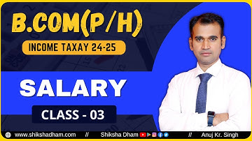 Deduction concept | Part 3 | Salary | Income tax for Bcom | By Anuj Sir