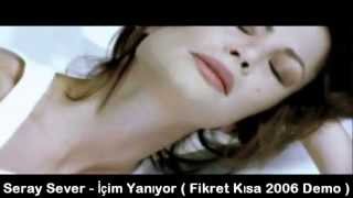 5.Seray Sever - Icim Yaniyor ( Fikret Kisa 2006 Demo ) Resimi