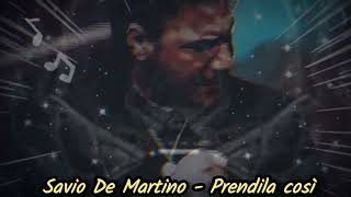 Savio De Martino - PRENDILA COSÌ