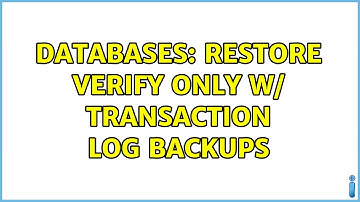 Databases: Restore Verify Only w/ Transaction Log Backups