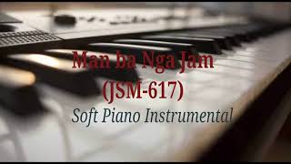 Man ba Nga Jam| JSM 617| SOft Piano Instrumental| screenshot 3