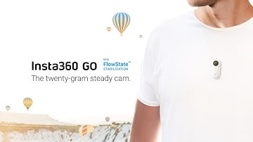 Introducing Insta360 GO - The Twenty-Gram Steady Cam