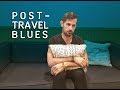 The savvy traveller posttravel blues