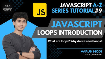 JavaScript Loops Introduction | What are loops | JavaScript A-Z Tutorial series | DiVaScript