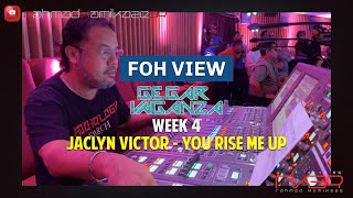 FOH View | Gegar Vaganza 9 Week 4 | Jaclyn Victor - You Rise Me Up