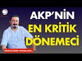 AKP’nin En Kritik Dönemeci!