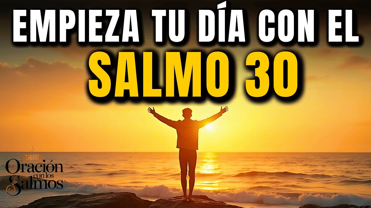 Reflexión de la Mañana: Salmo 30 | Del Llanto a la Alegría: Dios ...